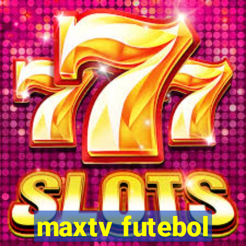 maxtv futebol